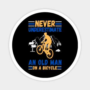 never underestimate an old man on a bicycle Magnet